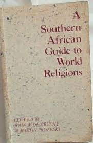 A Southern African Guide to World Religions by Gruchy, John De