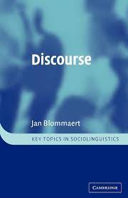 Discourse: A Critical Introduction (Key Topics in Sociolinguistics) by Blommaert, Jan