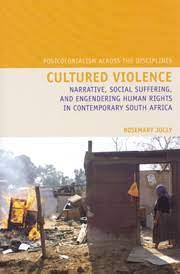 Cultured Violence : Narrative, Social Suffering, and Engendering Human Rights in Contemporary South Africa by Jolly, Rosemary Jane