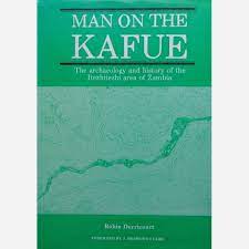 Man on the Kafue : the archaeology and history of the Itezhitezhi area of Zambia By Robin Derricourt