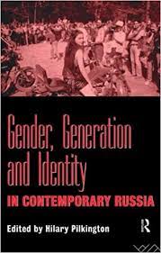 Gender, Generation and Identity in Contemporary Russia :   by Pilkington, Hilary