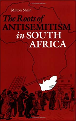 The Roots of Antisemitism in South Africa (Reconsiderations in Southern African History) by Milton Shain