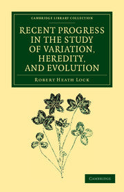 Recent Progress in the Study of Variation, Heredity, and Evolution by Robert Heath Lock