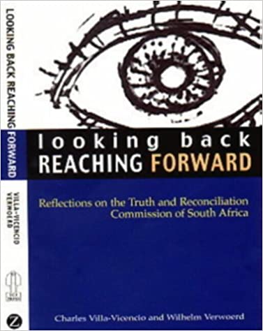 Looking back, reaching forward: Reflections on the Truth and Reconciliation Commission of South Africa by Wilhelm Verwoerd (Author), Charles Villa-Vincenio (Editor)