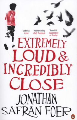 Extremely Loud & Incredibly Close by Safran Foer, J