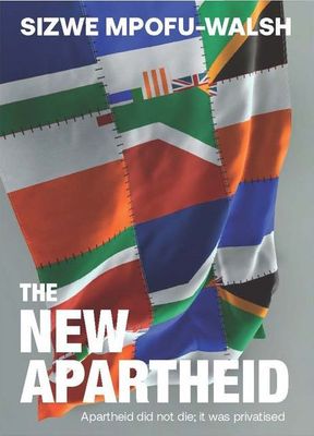 The New Apartheid by Sizwe Mpofu-Walsh