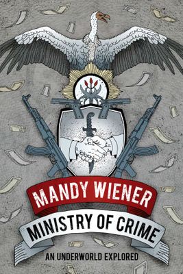 Ministry of Crime: An Underworld Explored by Wiener, M.