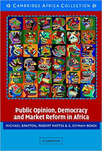 Public Opinion, Democracy and Market Reform in Africaby Michael Bratton, Robert Mattesand E. Gyimah-Boadi