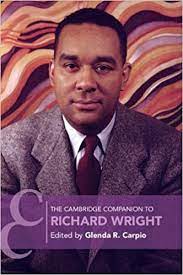 The Cambridge Companion to Richard Wright :  Carpio, Glenda R.