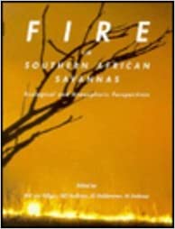 FIRE In The Southern African Savannas, Ecological and Atmospheric Perspectives edited by van Wilgen, Andreae, Goldammer, Lindesay