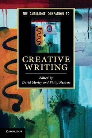 The Cambridge Companion to Creative Writing :  Morley, David