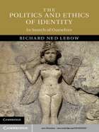 The politics and ethics of identity: In search of ourselves by Richard N. Lebow