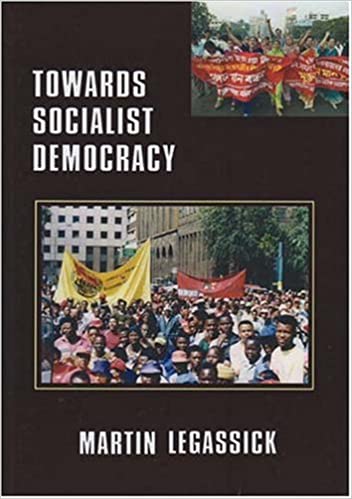 Towards Socialist Democracy by Martin Legassick  (Author)