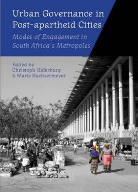Urban governance in post-apartheid cities Christoph Haferburg, Marie Huchzermeyer