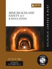 Mine Health & Safety Act 29 of 1996 & Regulations by Juta Statutes