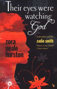 Their eyes were watching God by Zora Neale Hurston